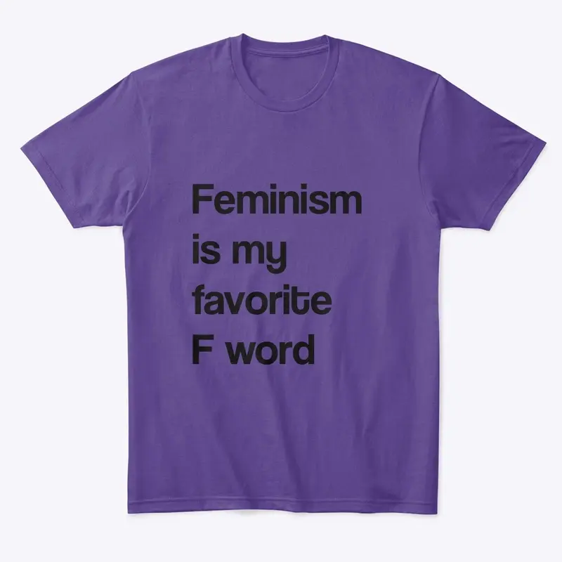 Feminism is my favorite F word